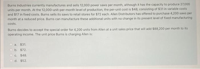 Burns Industries Currently Manufactures And Sells 12 000 Power Saws Per Month Although It Has The Capacity To Produce 2 1