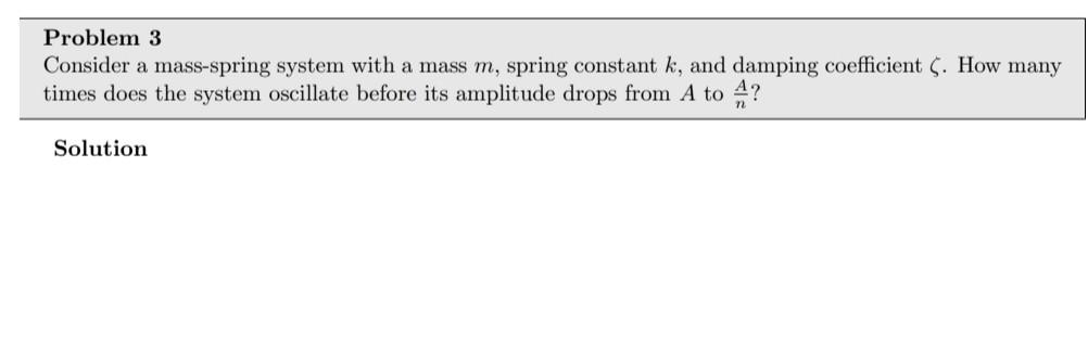 Problem 3 Consider A Mass Spring System With A Mass M Spring Constant K And Damping Coefficient C How Many Times Does 1