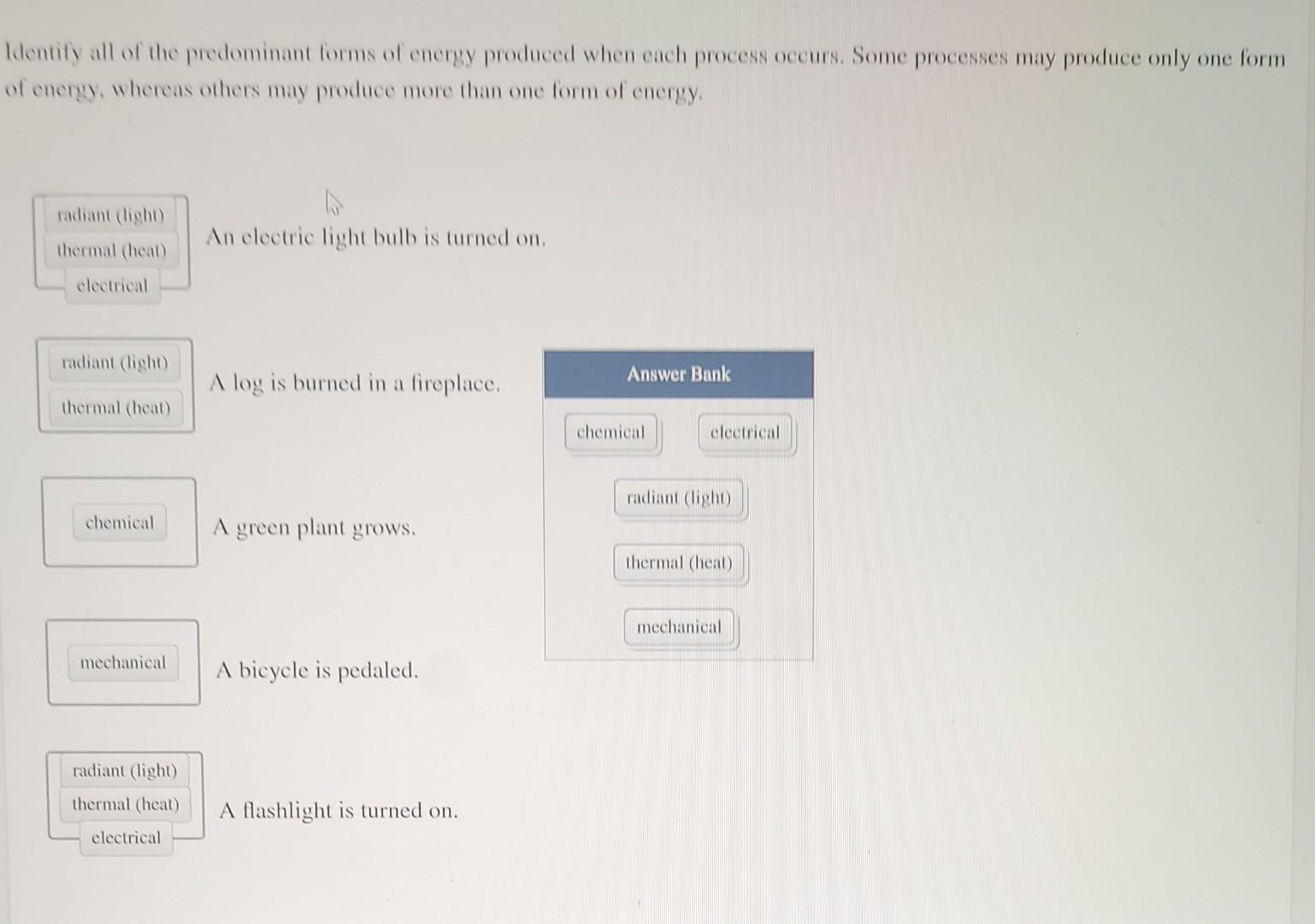 Identify All Of The Predominant Forms Of Energy Produced When Each Process Occurs Some Processes May Produce Only One F 1