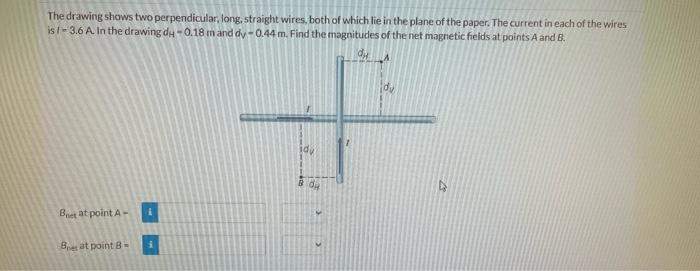 The Drawing Shows Two Perpendicular Long Straight Wires Both Of Which Lie In The Plane Of The Paper The Current In E 1