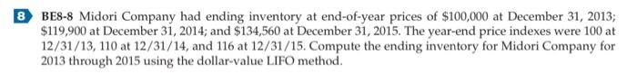 8 Be8 8 Midori Company Had Ending Inventory At End Of Year Prices Of 100 000 At December 31 2013 119 900 At December 1