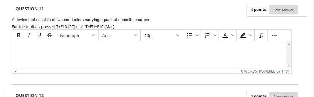 Question 11 A Device That Consists Of Two Conductors Carrying Equal But Opposite Charges For The Toolbar Press Alt F10 1