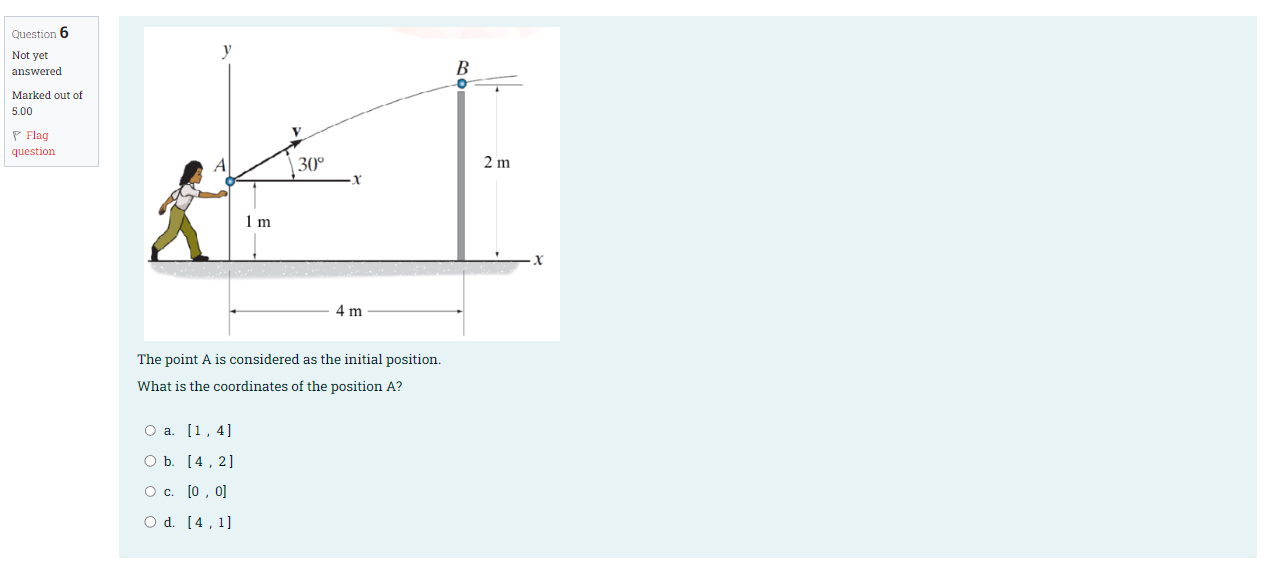 Question 6 Not Yet Answered Marked Out Of 5 00 P Flag Question 1 M O A 1 4 O B 42 O C 0 0 O D 4 1 30 X 4 M 1