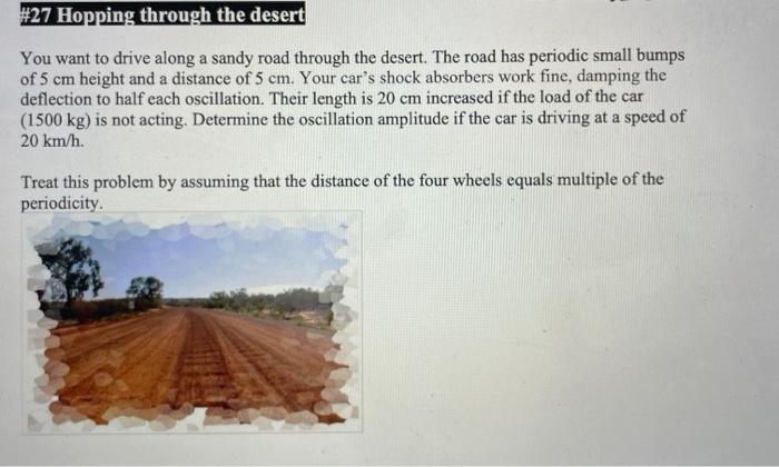 27 Hopping Through The Desert You Want To Drive Along A Sandy Road Through The Desert The Road Has Periodic Small Bump 1