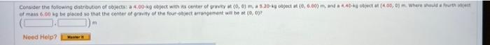 Consider The Following Distribution Of Objects A 4 00 Kg Object With Its Center Of Gravity At 0 0 M A 9 20 Kg Objec 1
