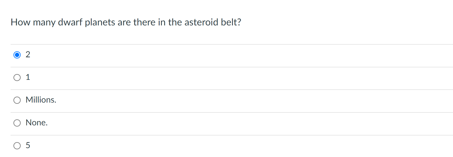 How Many Dwarf Planets Are There In The Asteroid Belt 2 O 1 Millions None 5 1