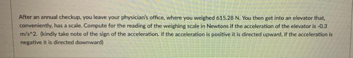 After An Annual Checkup You Leave Your Physician S Office Where You Weighed 615 28 N You Then Get Into An Elevator Th 1
