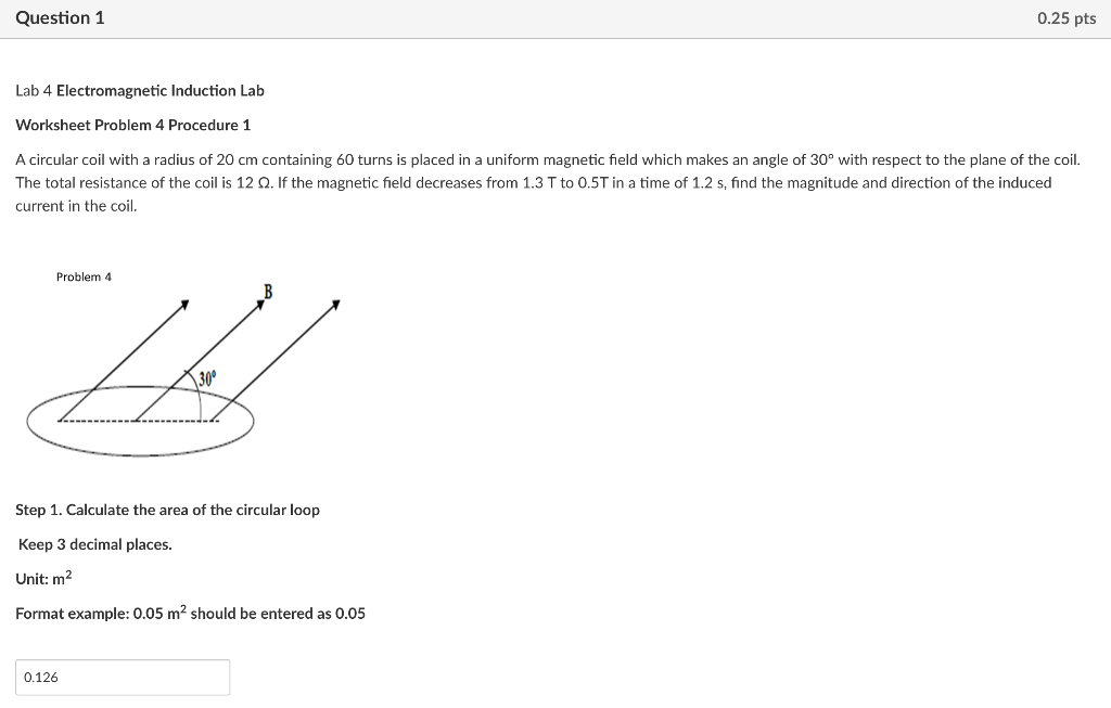 Question 1 Lab 4 Electromagnetic Induction Lab Worksheet Problem 4 Procedure 1 A Circular Coil With A Radius Of 20 Cm Co 1