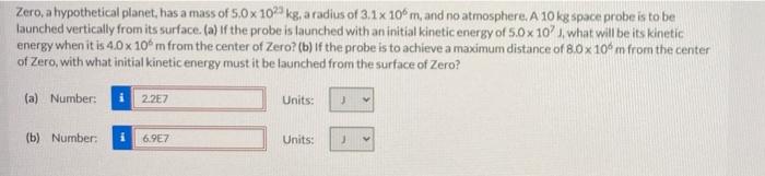 Zero A Hypothetical Planet Has A Mass Of 5 0 X 1023 Kg A Radius Of 3 1 X 10 M And No Atmosphere A 10 Kg Space Probe 1