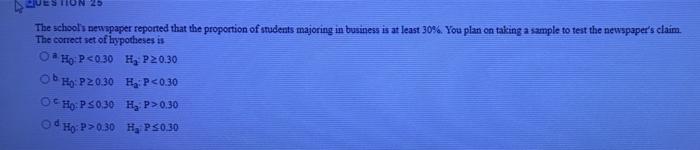 The School S Newspaper Reported That The Proportion Of Students Majoring In Business Is At Least 30 You Plan On Taking 1