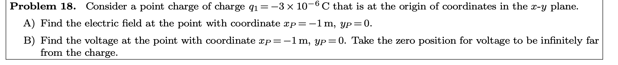 Problem 18 Consider A Point Charge Of Charge Q 3 10 6 C That Is At The Origin Of Coordinates In The X Y Plane A 1