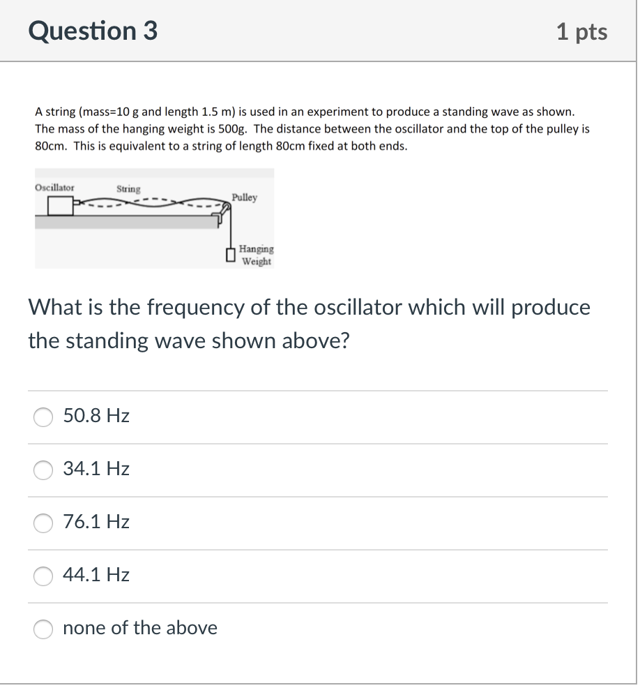 Question 3 A String Mass 10 G And Length 1 5 M Is Used In An Experiment To Produce A Standing Wave As Shown The Mass 1
