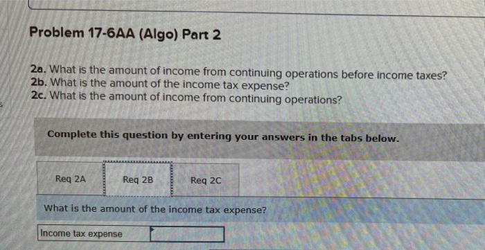Problem 17 6aa Algo Income Statement Computations And Format Lo A2 The Following Information Applies To The Questions 3
