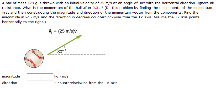 A Ball Of Mass 178 G Is Thrown With An Initial Velocity Of 25 M S At An Angle Of 30 With The Horizontal Direction Igno 1