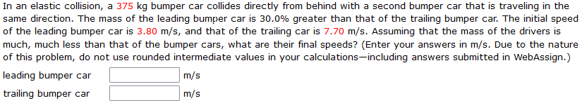 In An Elastic Collision A 375 Kg Bumper Car Collides Directly From Behind With A Second Bumper Car That Is Traveling In 1