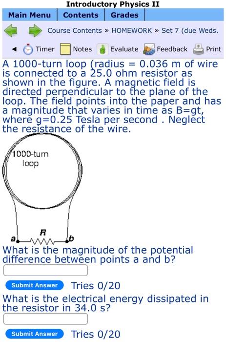 Introductory Physics Ii Contents Grades Course Contents Homework Set 7 Due Weds Main Menu Timer Notes Evaluate Fee 1