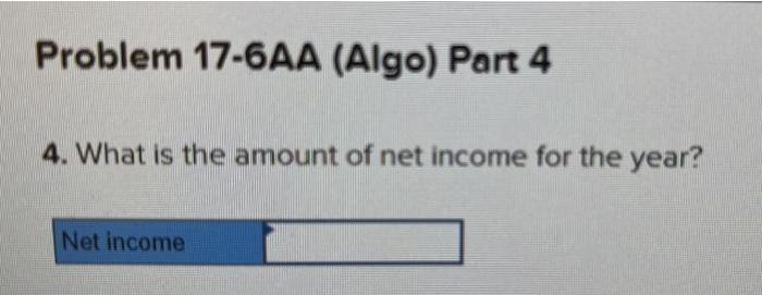 Problem 17 6aa Algo Income Statement Computations And Format Lo A2 The Following Information Applies To The Questions 6