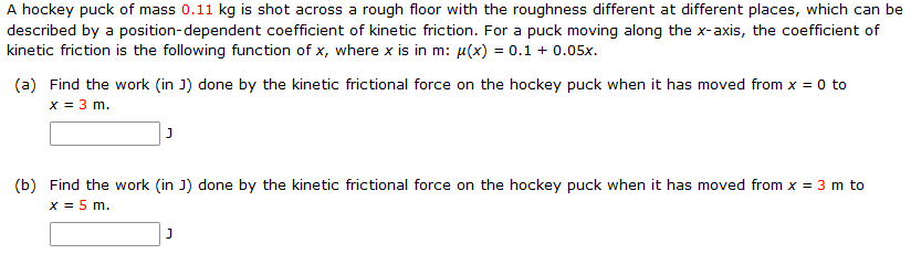 A Hockey Puck Of Mass 0 11 Kg Is Shot Across A Rough Floor With The Roughness Different At Different Places Which Can B 1