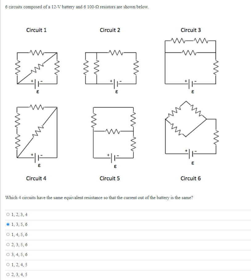 6 Circuits Composed Of A 12 V Battery And 6 100 2 Resistors Are Shown Below Circuit 1 O 1 2 3 4 1 3 5 6 O 1 4 5 1