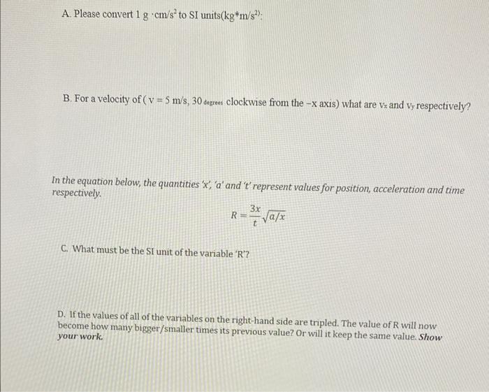 A Please Convert 1 G Cm S To Si Units Kg M S B For A Velocity Of V 5 M S 30 Degrees Clockwise From The X Axis 1