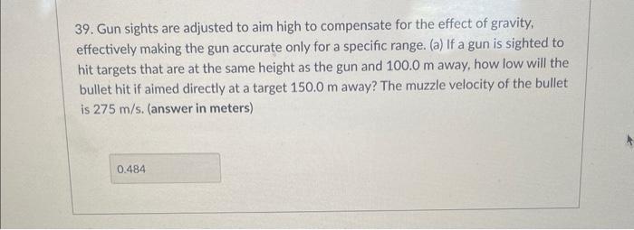 39 Gun Sights Are Adjusted To Aim High To Compensate For The Effect Of Gravity Effectively Making The Gun Accurate Onl 1