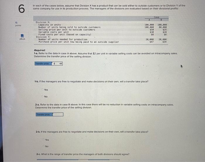 6 In Each Of The Cases Below Assume That Division X Has A Product That Can Be Sold Either To Outside Customers Or To Di 1