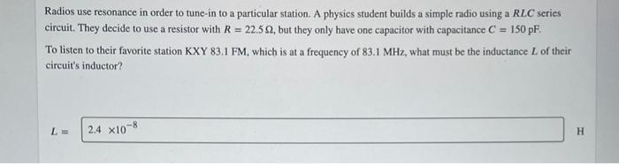 Radios Use Resonance In Order To Tune In To A Particular Station A Physics Student Builds A Simple Radio Using A Rlc Se 1