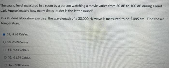 The Sound Level Measured In A Room By A Person Watching A Movie Varies From 50 Db To 100 Db During A Loud Part Approxim 1