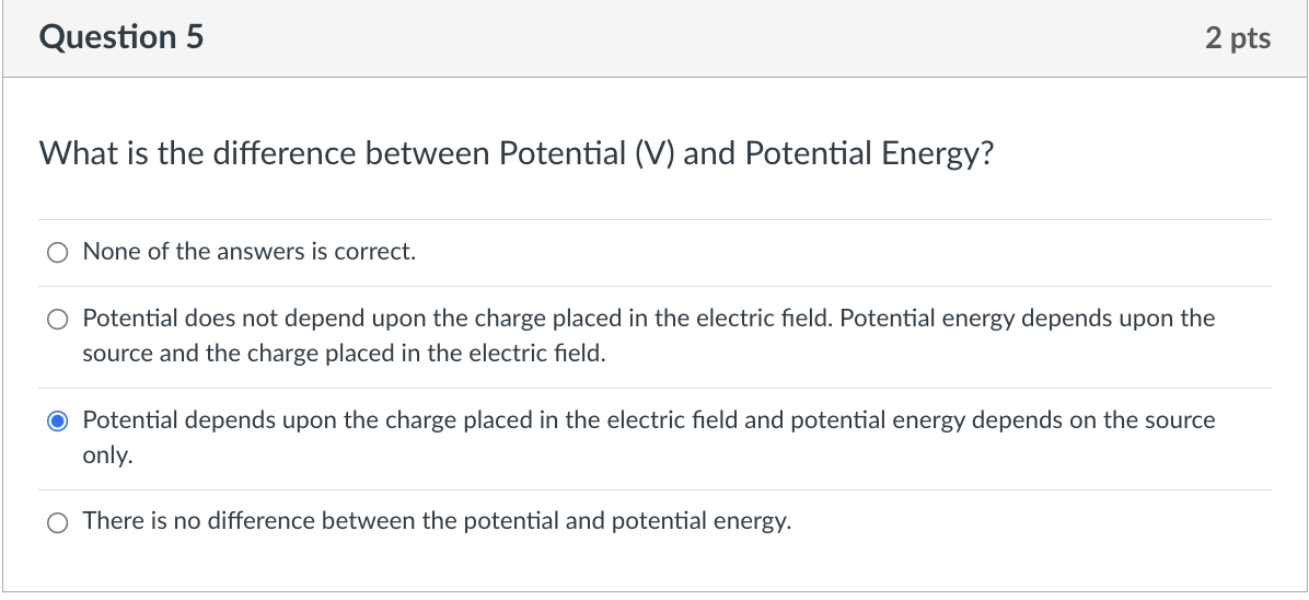 Question 5 What Is The Difference Between Potential V And Potential Energy O None Of The Answers Is Correct 2 Pts Po 1