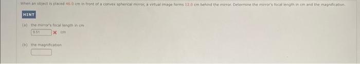 When An Object Is Placed 46 0 Cm In Front Of A Convex Spherical Mirror A Virtual Image Forms 12 0 Om Behind The Mirror 1