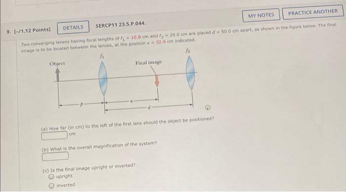 Object 9 1 12 Points Details Sercp11 23 5 P 044 Two Converging Lenses Having Focal Lengths Of F 10 8 Cm And F 20 1