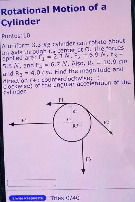 Rotational Motion Of A Cylinder Puntos 10 A Uniform 3 3 Kg Cylinder Can Rotate About An Axis Through Its Center At O 1
