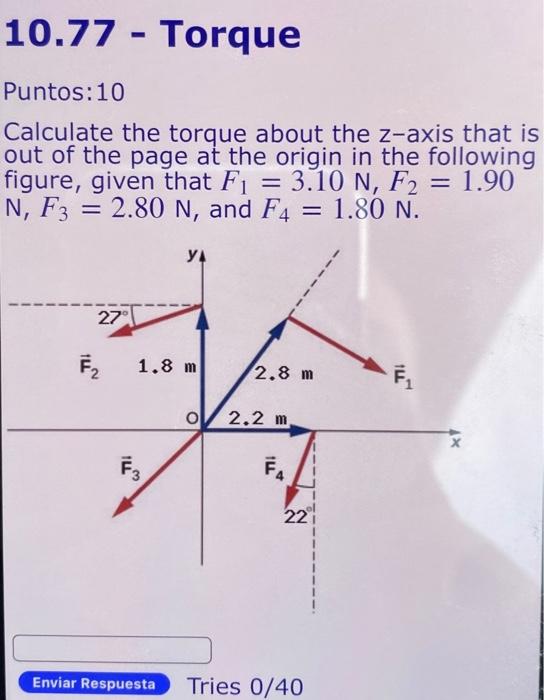 10 77 Torque Puntos 10 Calculate The Torque About The Z Axis That Is Out Of The Page At The Origin In The Following Figu 1