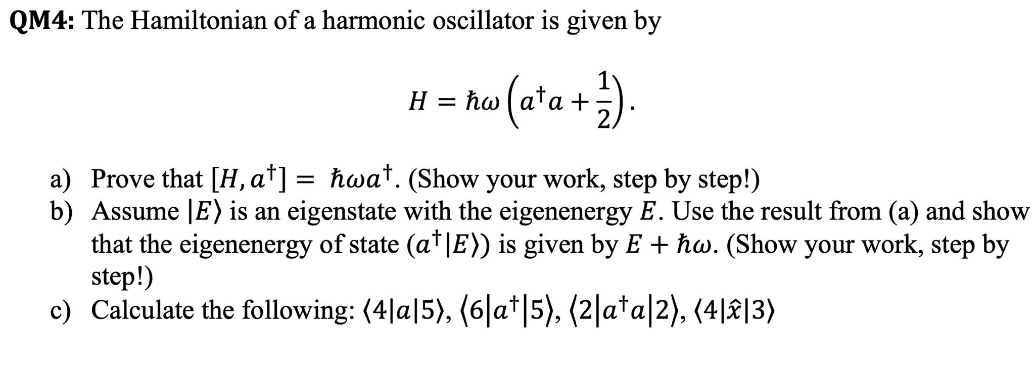 Qm4 The Hamiltonian Of A Harmonic Oscillator Is Given By H Hw A A 1 A Prove That H At Hwat Show Your Work 1