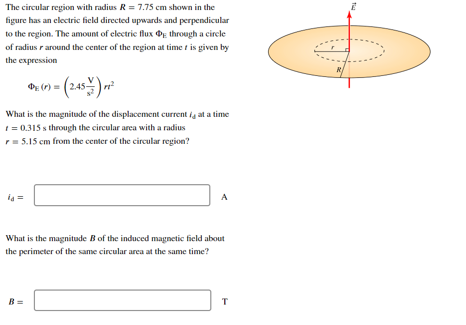 The Circular Region With Radius R 7 75 Cm Shown In The Figure Has An Electric Field Directed Upwards And Perpendicular 1