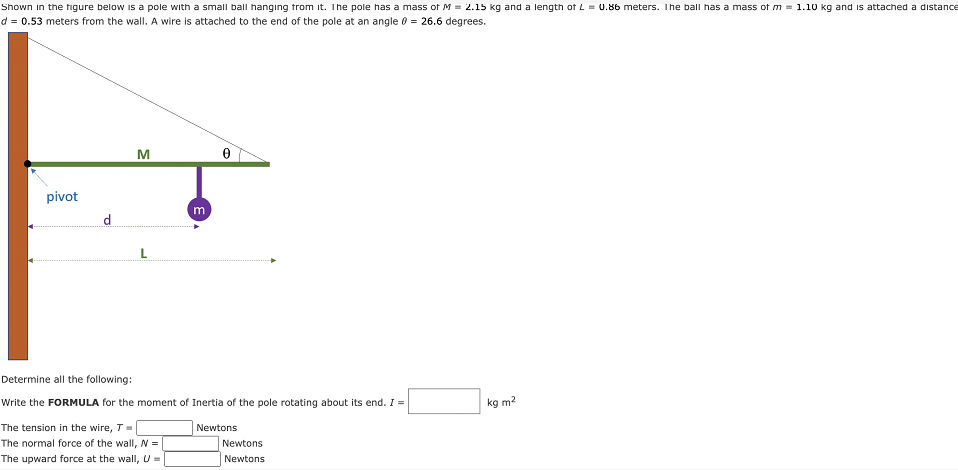 Shown In The Figure Below Is A Pole With A Small Ball Hanging From It The Pole Has A Mass Of M 2 15 Kg And A Length O 1