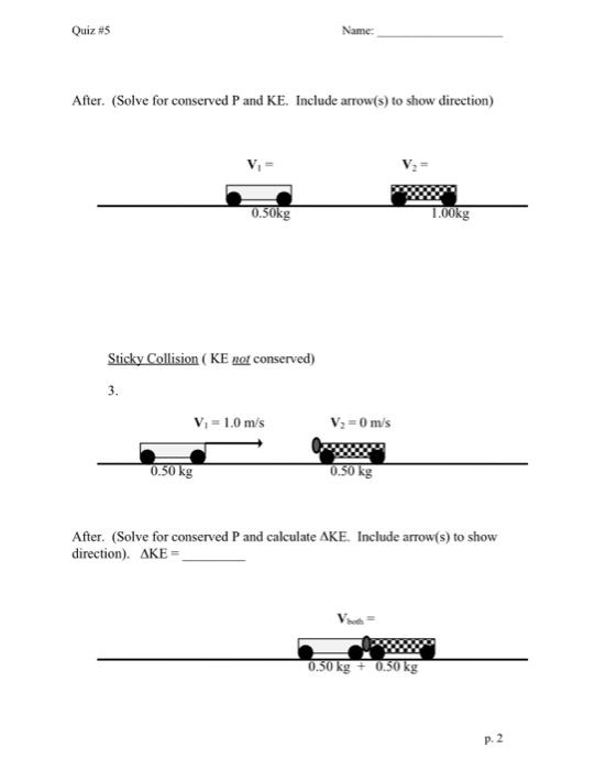 Quiz 5 Bouncy Collision Conserve P And Ke 1 Before 2 V 1 0 M S 1 00 Kg Before After Solve For Conserved P And Ke 2
