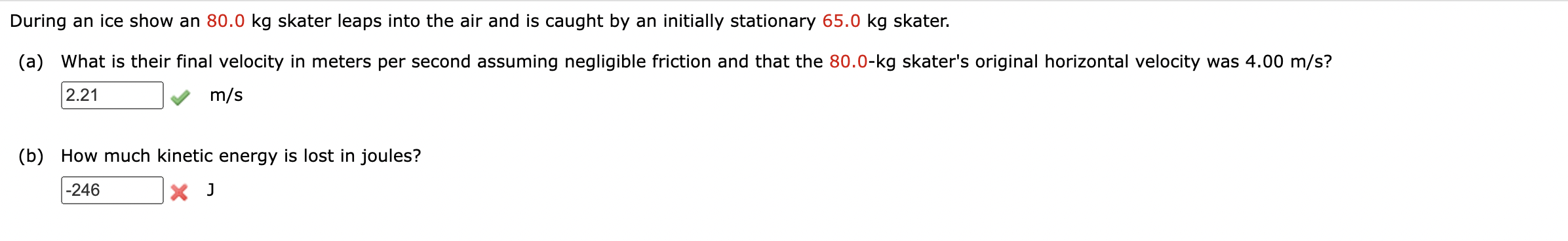 During An Ice Show An 80 0 Kg Skater Leaps Into The Air And Is Caught By An Initially Stationary 65 0 Kg Skater A Wha 1
