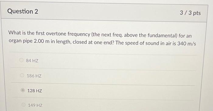 Question 2 What Is The First Overtone Frequency The Next Freq Above The Fundamental For An Organ Pipe 2 00 M In Lengt 1