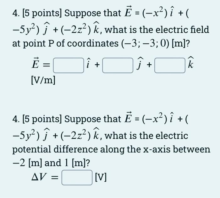25 Points The Expression Of The Electric Potential Is Given To Be V X Y Z 8x Z 3x 5y 1 5 Points What Is 2