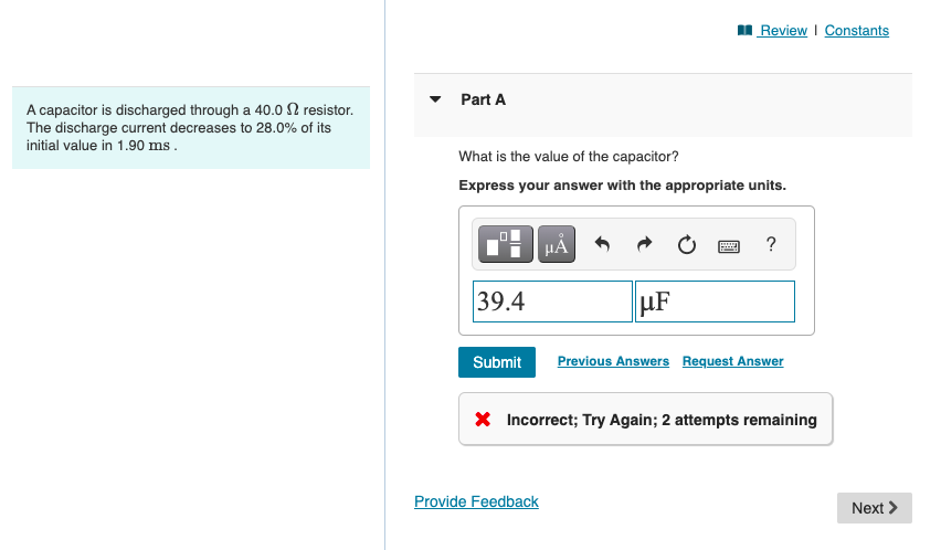 A Capacitor Is Discharged Through A 40 02 Resistor The Discharge Current Decreases To 28 0 Of Its Initial Value In 1 9 1