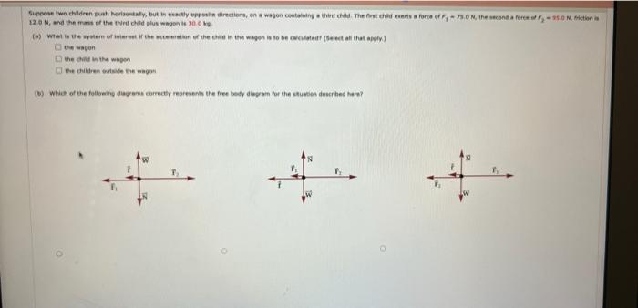 Suppose Two Children Push Horizontally But In Exactly Opposite Directions On A Wagon Containing A Third Child The Fir 1