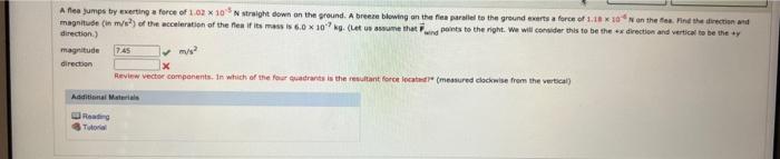 A Flee Jumps By Exerting A Force Of 1 02 X 10 N Straight Down On The Ground A Breeze Blowing On The Flea Parallel To Th 1