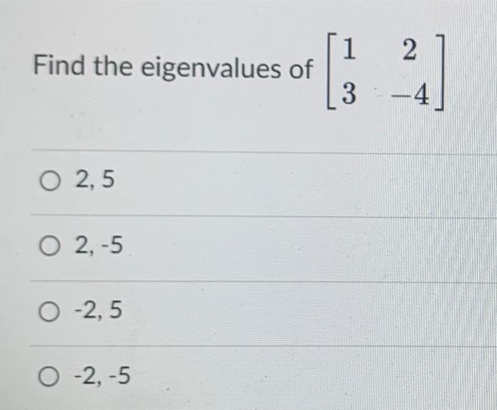 Find The Eigenvalues Of O 2 5 O 2 5 O 2 5 O 2 5 1 2 3 4 1