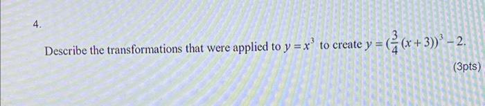 4 T Were Applied To Y X To Create Y X 3 2 3pts Describe The Transformations That 1