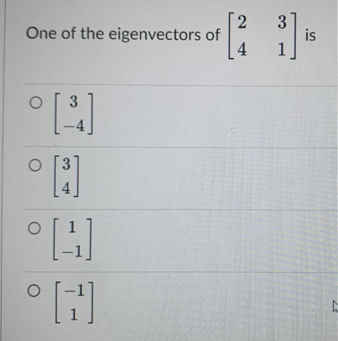 One Of The Eigenvectors Of 4 3 4 1 2 4 3 1 Is 57 Find The Inverse Fourier Transform Of X Jw O E 2t U T 1