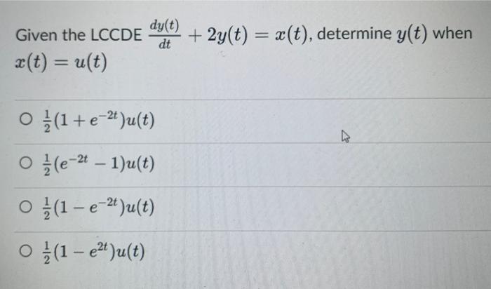 Given The Lccde X T U T Dy T Dt 0 1 E 2 U T O E 2t 1 U T O 1 E 2 U T O 1 E U T 2y T X T Determine 1