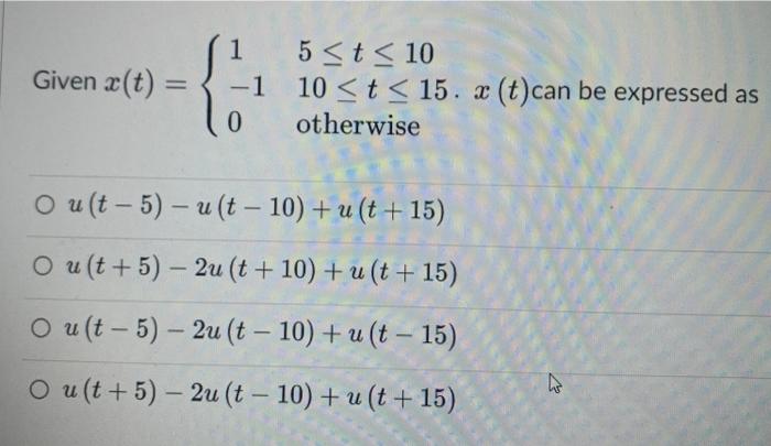 Given X T 1 1 0 5 T 10 10 T 15 X T Can Be Expressed As Otherwise Ou T 5 U T 10 U T 15 Ou T 5 2u 1