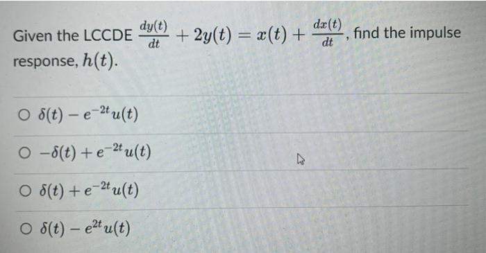 Given X T Tu T Find The Fourier Transform Of D Dt O Fourier Transform Does Not Exist O O 0 1 1 2 O 3 42 3 4 2