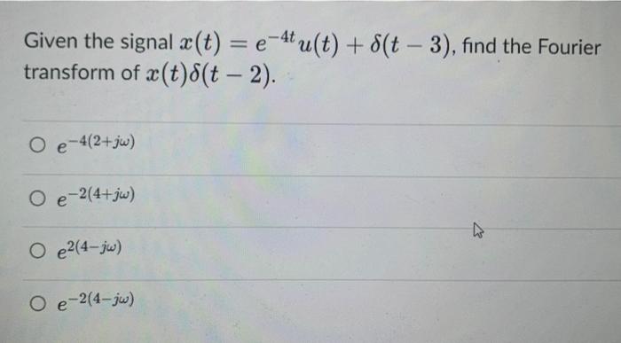 Find The Average Power Of The Signal X T 8 Cos 20nt O 32 O 64 O 16 08 27 Given The Signal X T E 4tu T 2